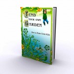 Tend your own garden